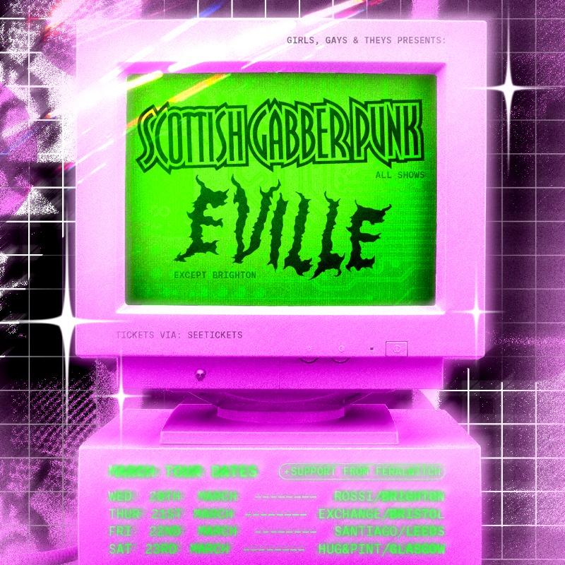 Girls, Gays & Theys: Scottish Gabber Punk + Eville