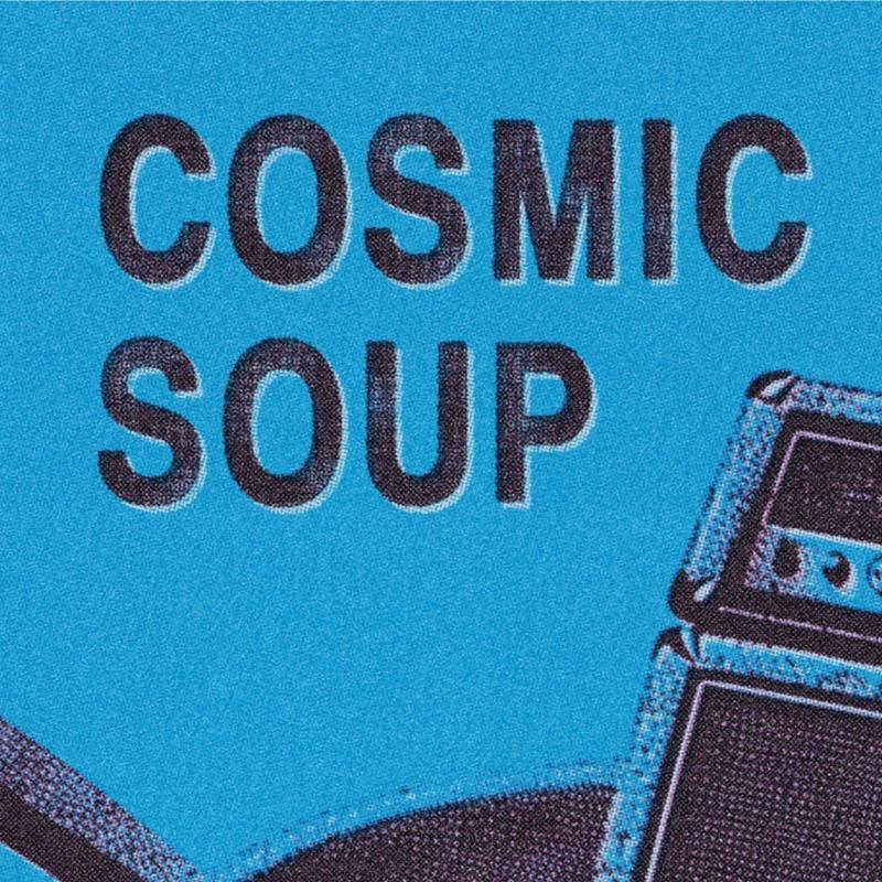 Cosmic Soup - All Dayer