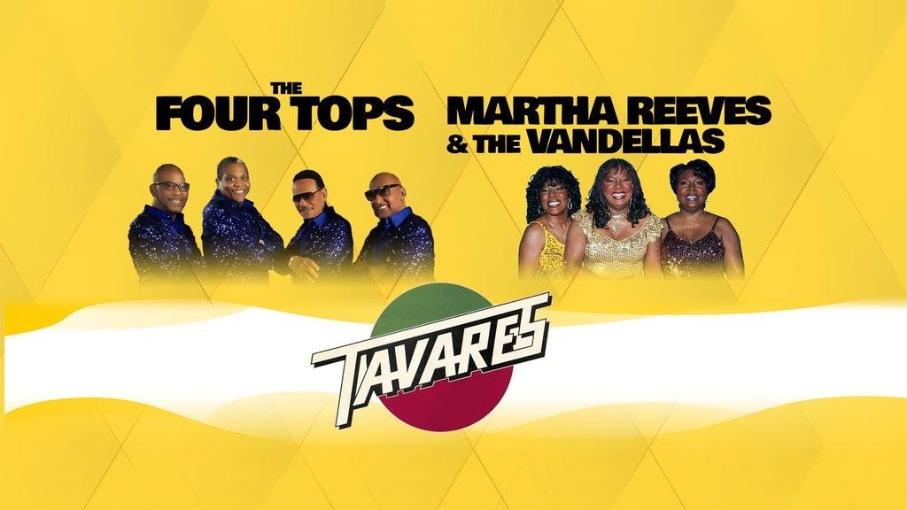 The Four Tops / Martha Reeves & The Vandellas / Tavares.